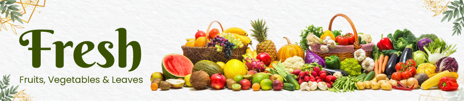 FRESH FRUITS , VEGETABLES & LEAVES
